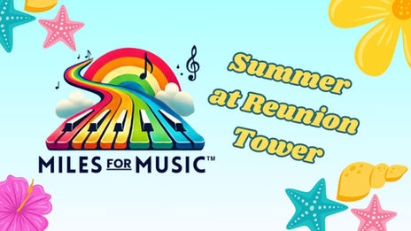 Miles for Music Returns to Reunion Tower!
