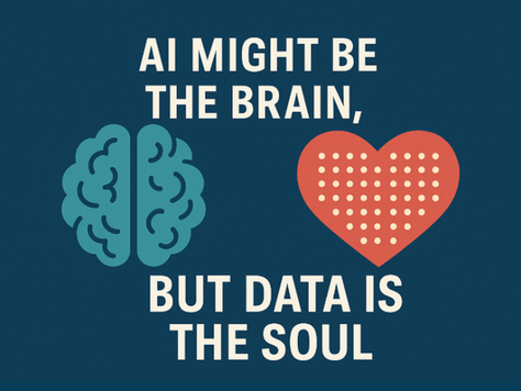 AI Might Be the Brain but Data is the Soul