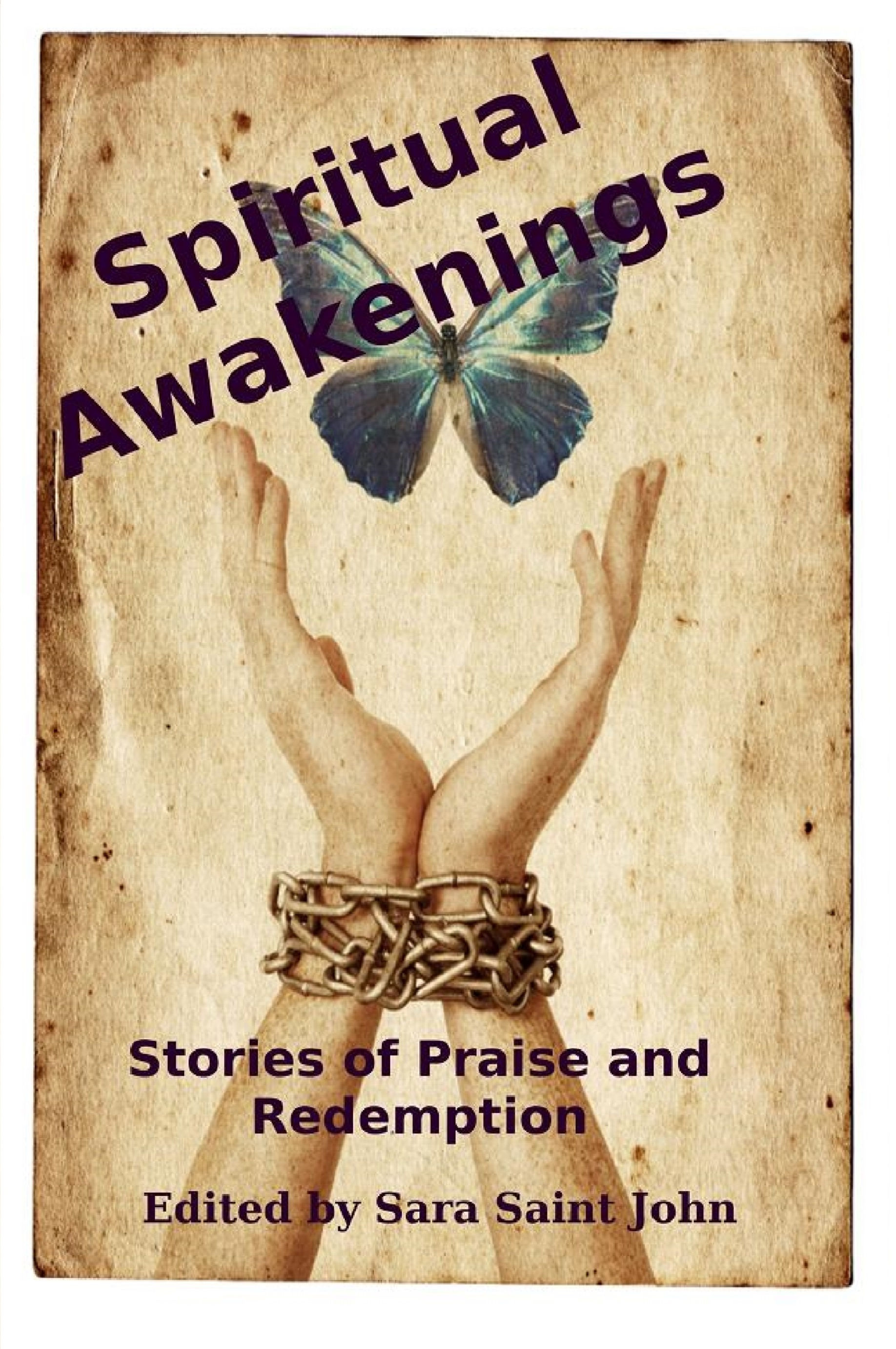 Spiritual Awakenings: Stories of Praise and Redemption
