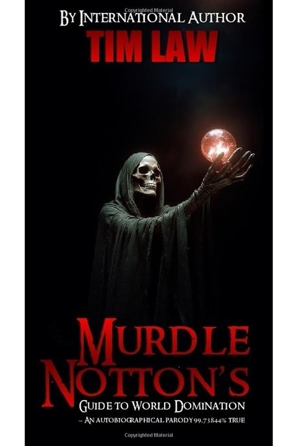 Murdle Notton's Guide to World Domination: An Autobiographical Parody 99.73844% True  cover