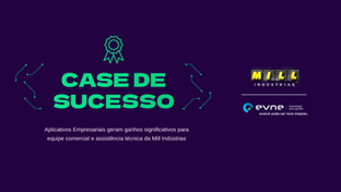 Case de Sucesso: Mill Transforma os setores Comercial e de Assistência Técnica com Apps Eficientes