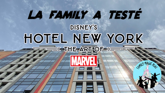 Notre Séjour de Super Héros au Disney's New York Hotel : Art Of Marvel ! Une folie ! 