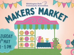 Poster for Maker’s Market Islington at Whittington Park Community Centre on Saturday 9th May, featuring local artists, makers, food businesses, handmade goods and community shopping.
