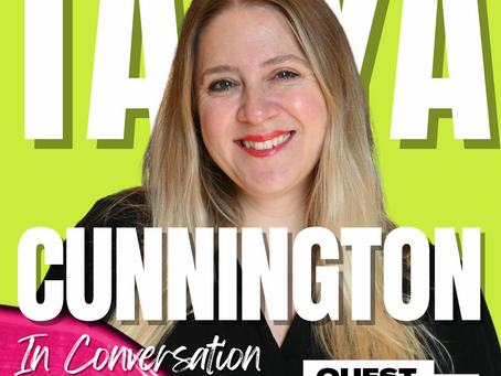 Tanya Cunnington, In Conversation With Quest