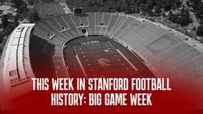 This Week in Stanford Football History: Big Game Week