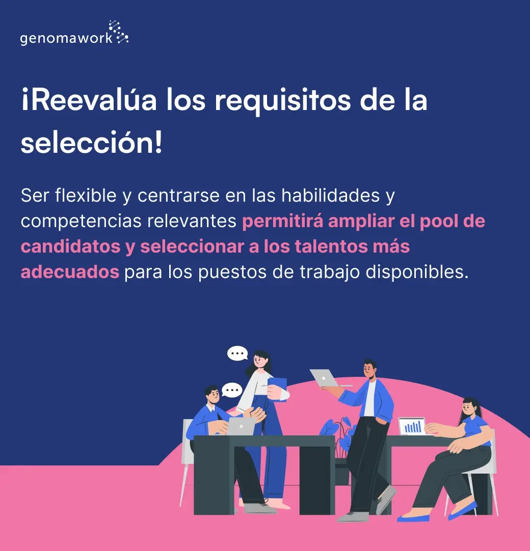reevaluar requisitos de la selección de personas para combatir la escasez de talentos