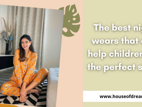 The best night wears that can help children get the perfect sleep