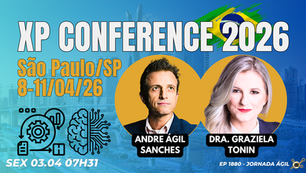 #JornadaÁgil EP1880 XP Conference 2026 São Paulo/SP de 8-11/04/26 SEX 03.04.26 07h31
