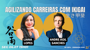 #JornadaÁgil EP1974 Agilizando Carreiras com Ikigai SEG 06.07.26 19h01