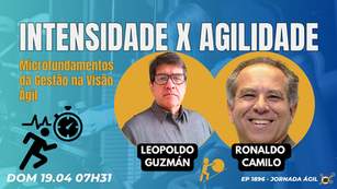 #JornadaÁgil EP1896 Intensidade x Agilidade Microfundamentos de Resultados da Gestão na Visão Ágil DOM 19.04.26 07h31