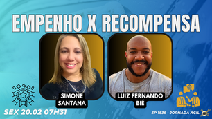 #JornadaÁgil EP1838 Empenho X Recompensa SEX 20.02.26 07h31