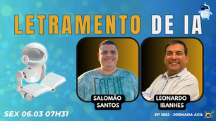 #JornadaÁgil EP1852 Letramento de IA SEX 06.03.26 07h31