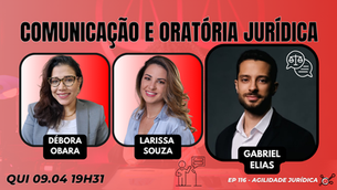 #AgilidadeJuridica EP116 Comunicação e Oratória Jurídica QUI 09.04.26 19h31
