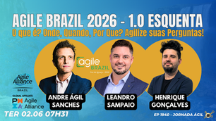 #JornadaÁgil EP1940 Agile Brazil 2026: O que é? Onde, Quando, Por Que? Agilize suas Perguntas! TER 02.06.26 07h31