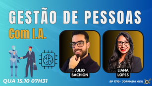 #JornadaÁgil EP1710 Gestão de Pessoas com IA QUA 15.10.25 07h31