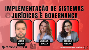 #AgilidadeJuridica EP127 Implementação de Sistemas Jurídicos e Governança QUI 02.07.26 19h31
