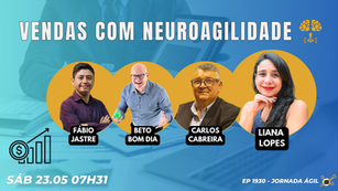 #JornadaÁgil EP1930 Vendas Com NeuroAgilidade SAB 23.05.26 07h31