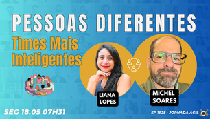 #JornadaÁgil EP1925 Pessoas Diferentes... Times Mais Inteligentes SEG 18.05.26 07h31