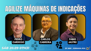 #JornadaÁgil EP1685 Agilize Máquinas de Indicações SAB 20.09.25 07h31