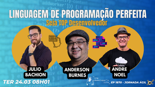 #JornadaÁgil EP1870 Linguagem de Programação Perfeita: Seja TOP Desenvolvedor TER 24.03.26 08h01
