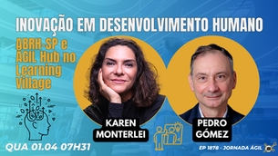 #JornadaÁgil EP1878 Inovação em Desenvolvimento Humano: ABRH-SP e ÁGIL Hub no Learning Village QUA 01.04.26 07h31