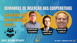 #JornadaÁgil EP2030 Demandas de Inserção das Cooperativas na Gestão Ágil de Resultados SEG 31.08.26 07h31