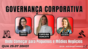 #AgilidadeJuridica EP131 Governança Corporativa: Onde Começar para Pequenos e Médios Negócios QUA 29.07.26 20h31