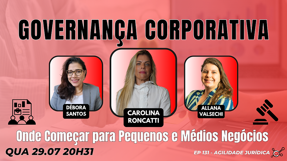 #AgilidadeJuridica EP131 Governança Corporativa: Onde Começar para Pequenos e Médios Negócios QUA 29.07.26 20h31
