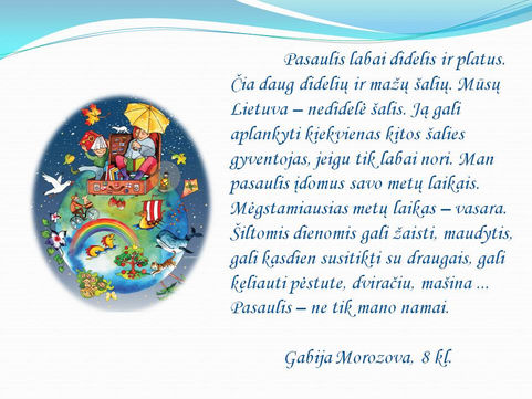 AŠ IR PASAULIS Mokinių rašinių pagal plakatą ištraukos