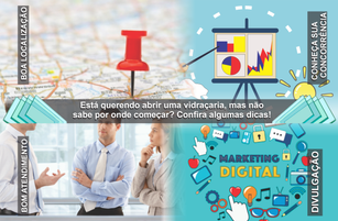 Está querendo abrir uma vidraçaria, mas não sabe por onde começar? Confira algumas dicas!