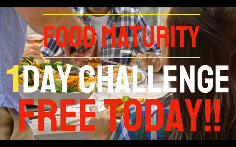Food Maturity 1 Day Challenge