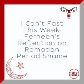 I Can’t Fast This Week: Ferheen’s Reflection on Ramadan Period Shame