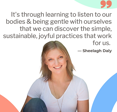 Sheelagh Daly Holistic Nutritionist & Intuitive Eating Coach