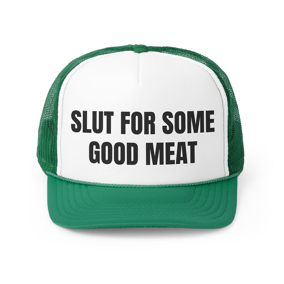 Thumbnail: Slut for Some Good Meat Funny Trucker Hat