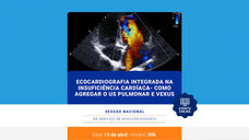 ECOCARDIOGRAFIA INTEGRADA NA INSUFICIÊNCIA CARDÍACA - COMO AGREGAR O US PULMONAR