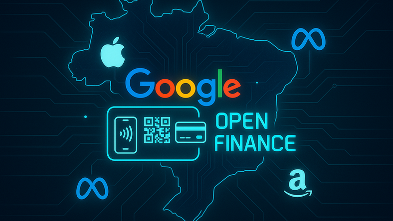 Google e a revolução nos pagamentos digitais: Big Techs consolidam posição no Open Finance brasileiro