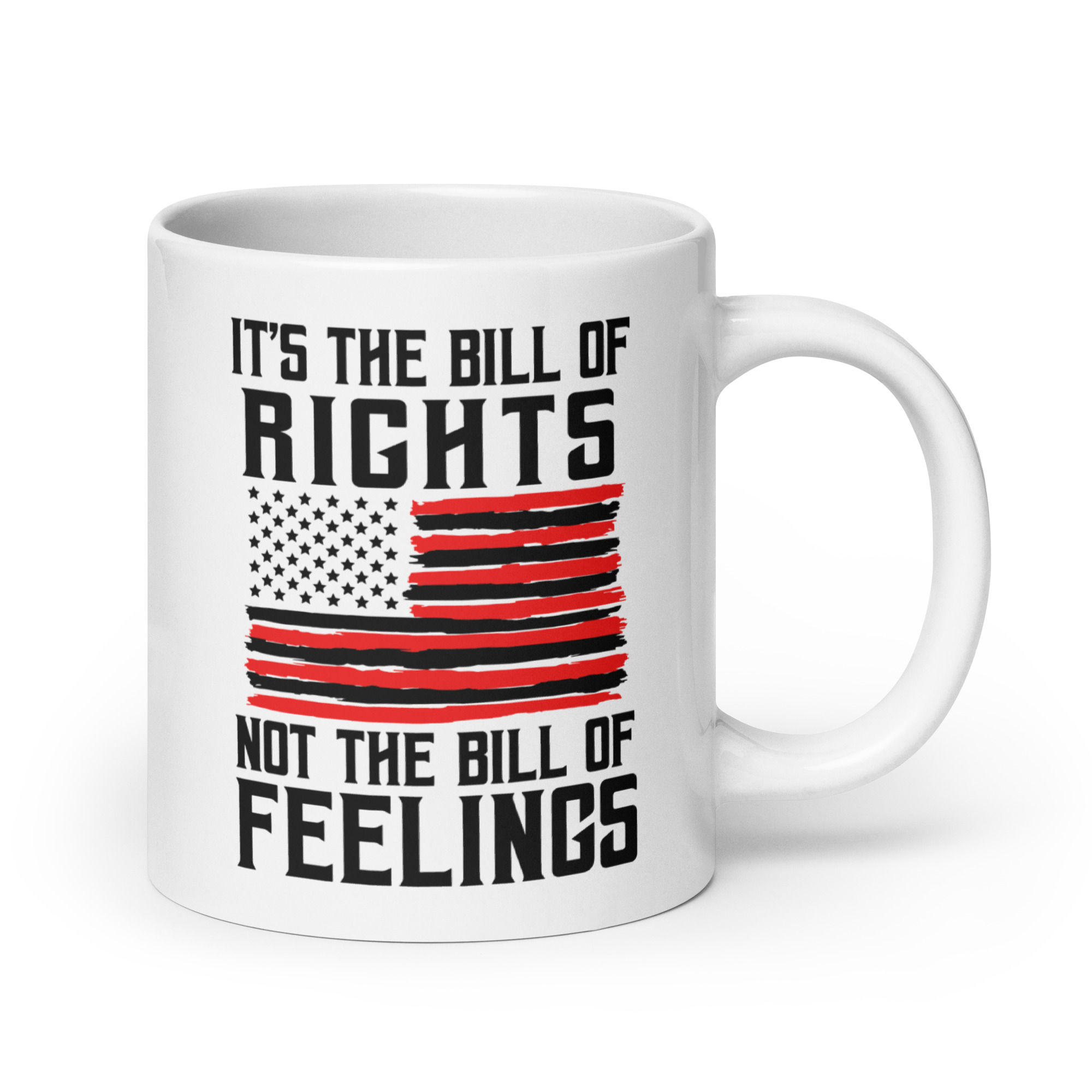 It's The Bill of Rights Not The Bill of Feelings White Coffee Mug