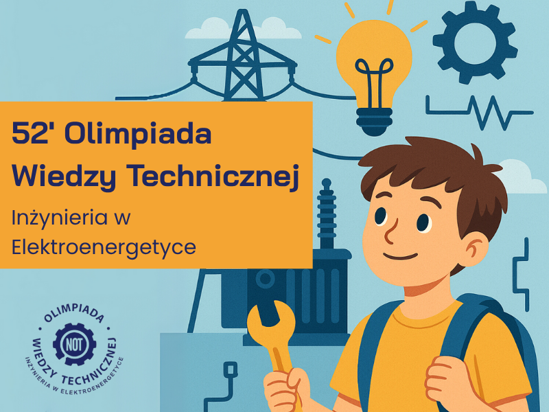 52. edycja Olimpiady Wiedzy Technicznej – Inżynieria w Elektroenergetyce