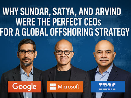 Sundar Pichai at Google. Satya Nadella at Microsoft. Arvind Krishna at IBM Perfect CEOs for Delivering Cost Arbitrage