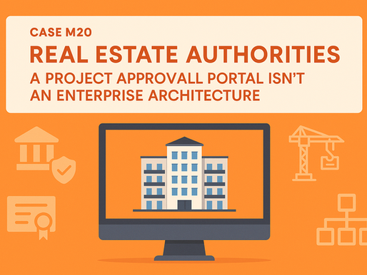 Case M20: Real Estate Authorities – A Project Approval Portal Isn’t an Enterprise Architecture 💲