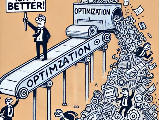 You Can’t Optimize What You Don’t Even Know Exists - The Illusion of Business Optimization