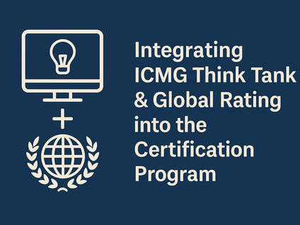 Integrating ICMG Think Tank & Global Rating into the Certification Program