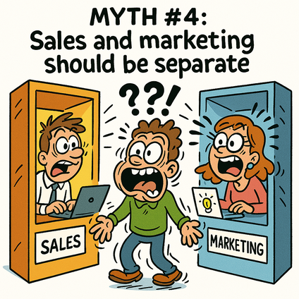 Sales Myth #4: Sales and marketing should be separate