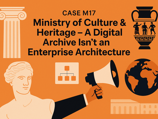 Case M17: Ministry of Culture & Heritage – A Digital Archive Isn’t an Enterprise Architecture 💲