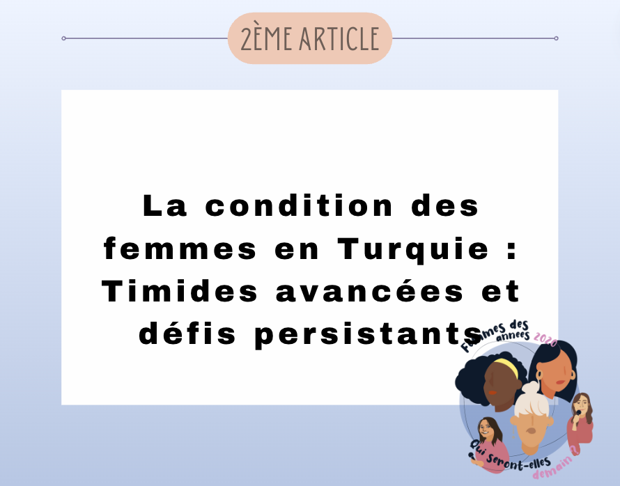La condition des femmes en Turquie : Timides avancées et défis persistants