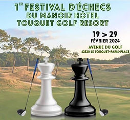 2ème festival d'échecs du Manoir Hôtel**** Touquet Golf Resort