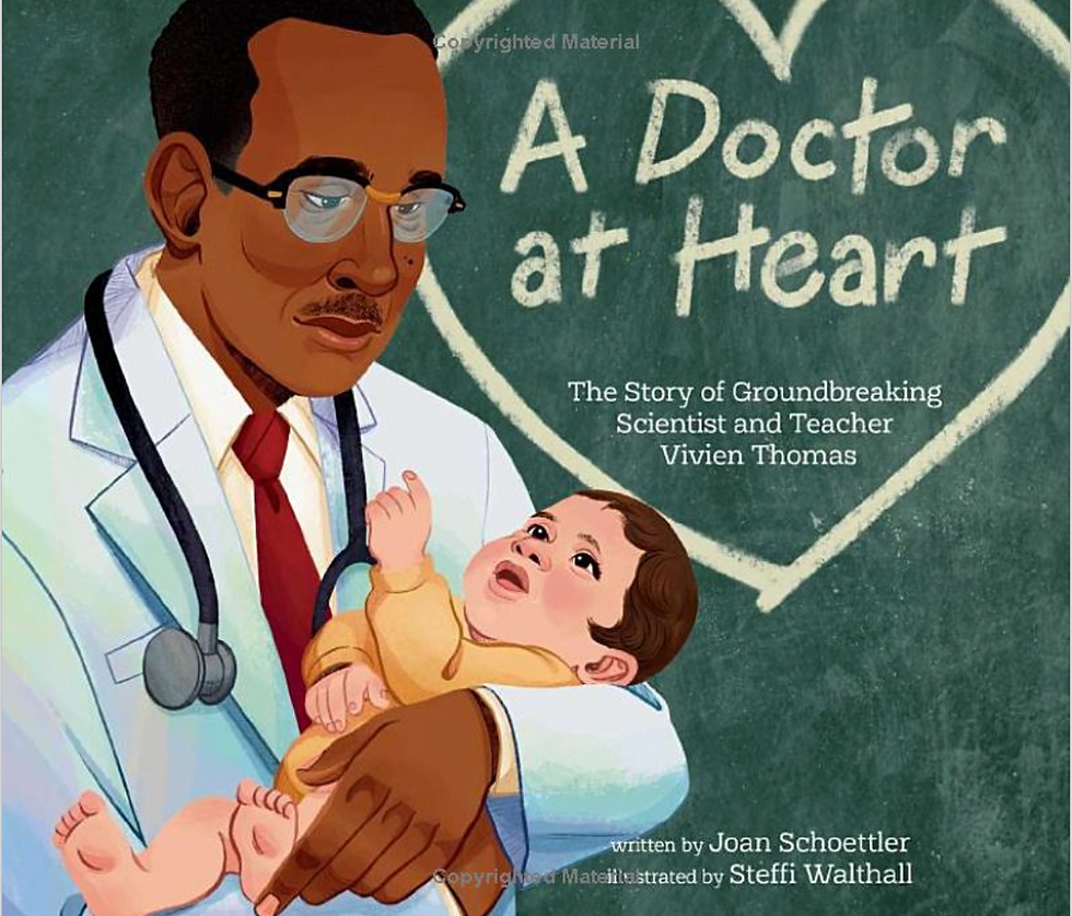 Book cover of Dr. Vivien Thomas holding a baby in a white coat and stethoscope, titled A Doctor at Heart on a chalkboard heart.