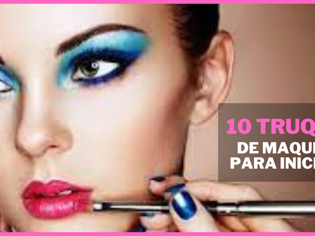 10 Truques de Maquiagem para Iniciantes