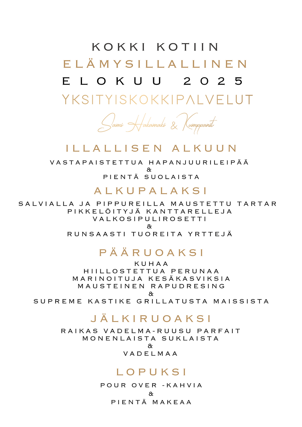 Kokki kotiin Elokuu 2025