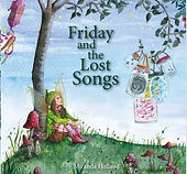 Friday and the Lost Songs - a book written and illustrated by Miranda Holland